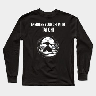 Tai Chi, Tai Chi Lover Gift, Martial Artist, Tai Chi Gift, Tai Chi Teacher, Chinese Martial Arts Long Sleeve T-Shirt